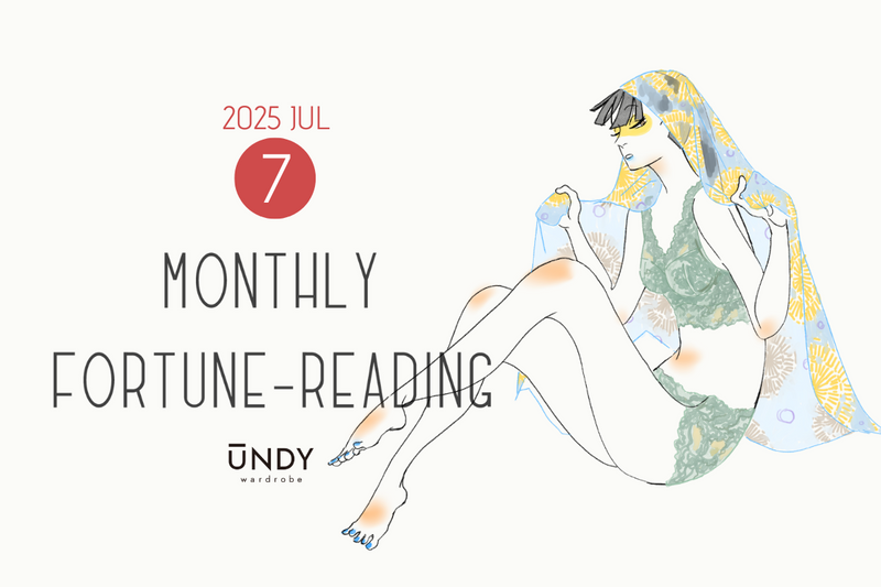 7月の運勢・占い【MONTHLY FORTUNE-READING by UNDY wardrobe】